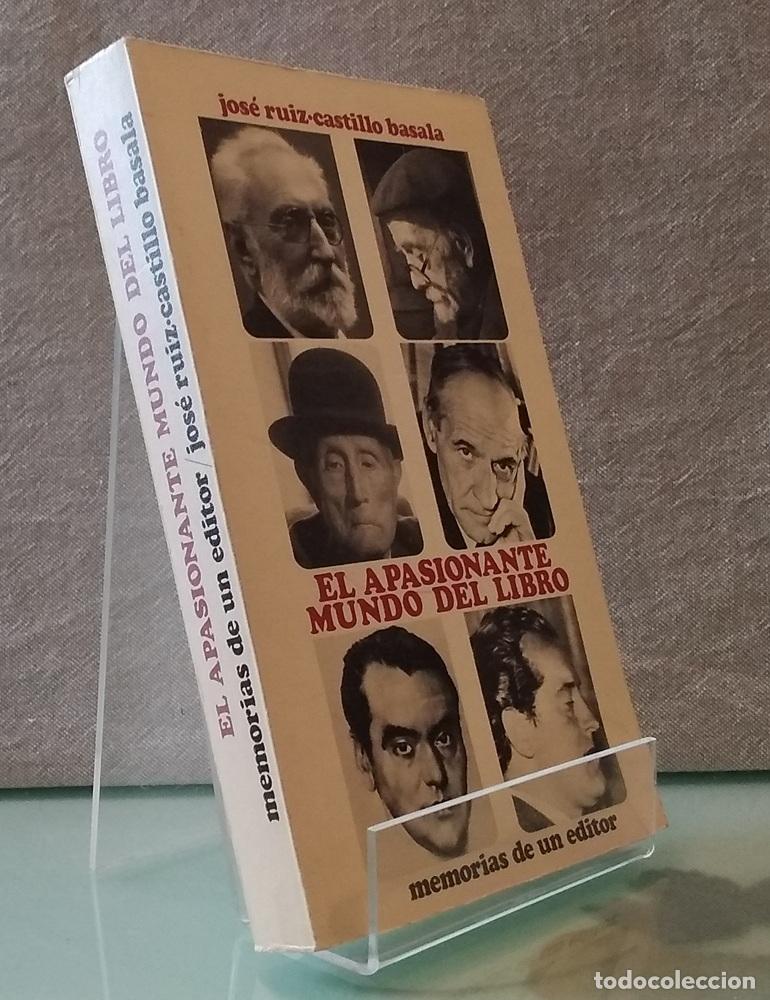 Libros: Memorias de un editor. El apasionante mundo del libro - Jos&eacute; Ruiz-Castillo Basala