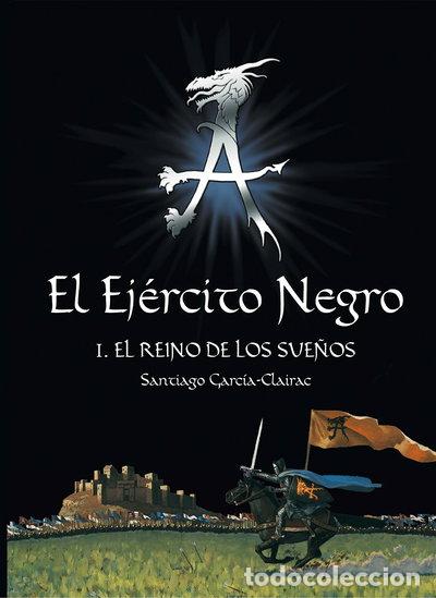 Libros: El ej&eacute;rcito negro I. El reino de los sue&ntilde;os- 9788467511536