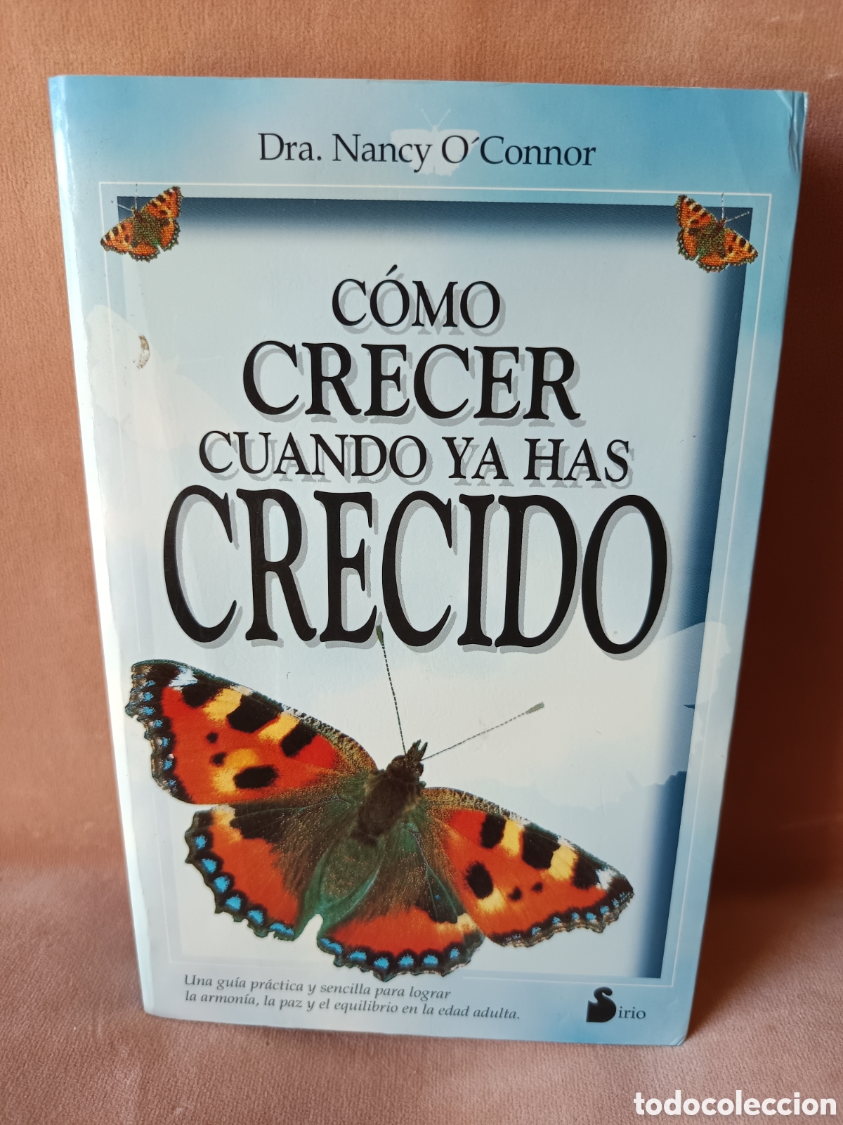 Libros: C&oacute;mo crecer cuando ya has crecido - Dra Nancy O&acute;Connor