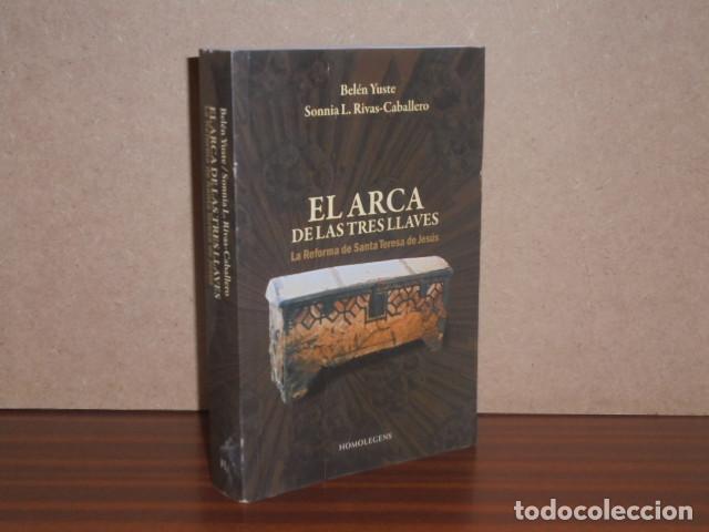 Libros: EL ARCA DE LAS TRES LLAVES - La Reforma de Santa Teresa de Jes&uacute;s - Yuste, Bel&eacute;n - Sonnia L. Rivas -C