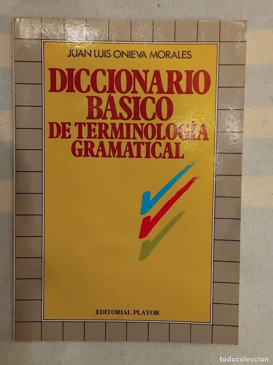 Libros: Diccionario b&aacute;sico de terminolog&iacute;a gramatical - Juan Luis Onieva Morales