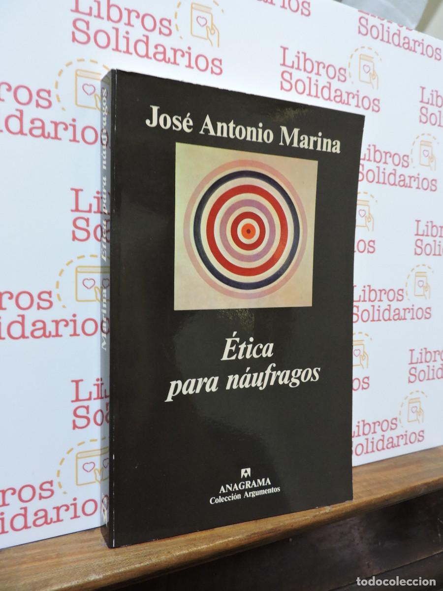 Libros: &Eacute;tica para n&aacute;ufragos. MARINA, Jos&eacute; Antonio. Ed. Anagrama. Barcelona, 1995