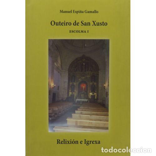 books: OUTEIRO DE SAN XUSTO ESCOLMA I - MANUEL ESPI&Ntilde;A GAMALLO