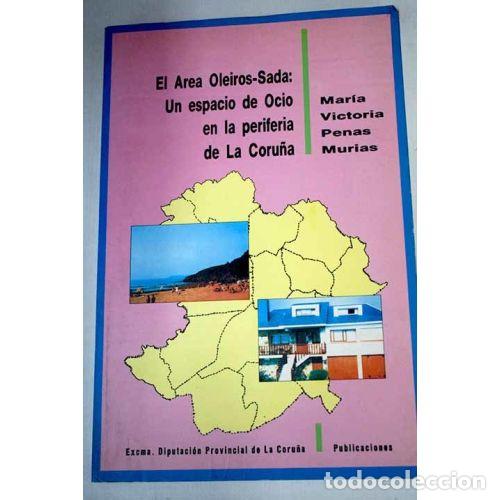 B&uuml;cher: EL &Aacute;REA OLEIROS - SADA: UN ESPACIO DE OCIO EN LA PERIFERIA DE LA CORU&Ntilde;A - MAR&Iacute;A VICTORIA PENAS MURIA