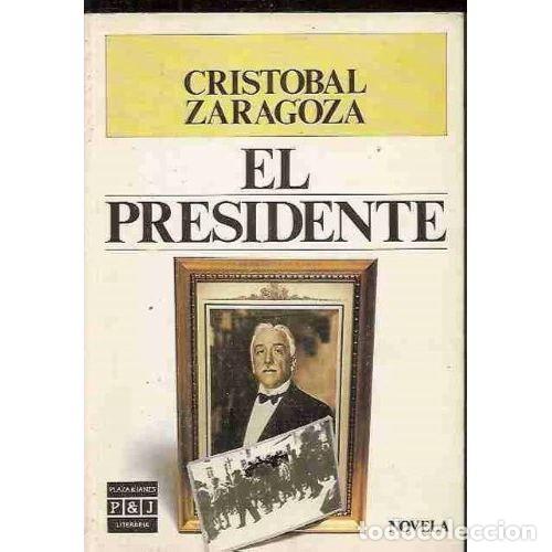 Livres: EL PRESIDENTE - CRISTOBAL ZARAGOZA