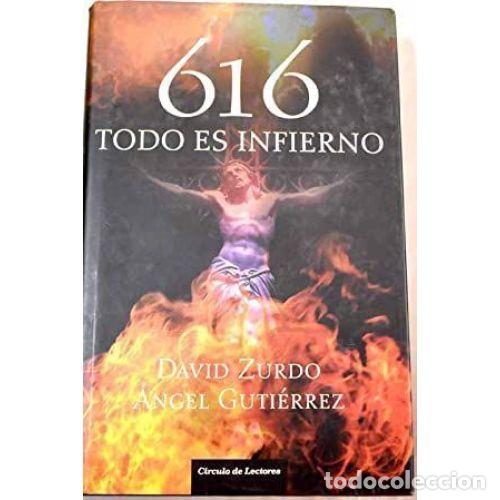 B&uuml;cher: 616 TODO ES INFIERNO - DAVID ZURDO Y ANGEL GUTIERREZ