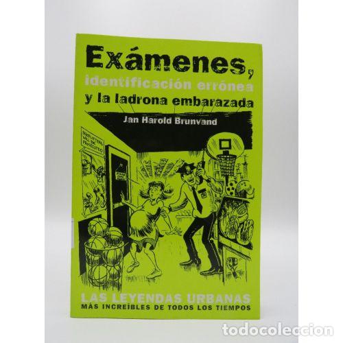 books: EXAMENES, IDENTIFICACI&Oacute;N ERR&Oacute;NEAS Y LA LADRONA EMBARAZADA - JAN HAROLD BRUNVAND