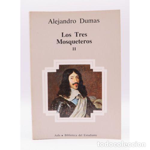 Libros: LOS TRES MOSQUETEROS II - ALEJANDRO DUMAS