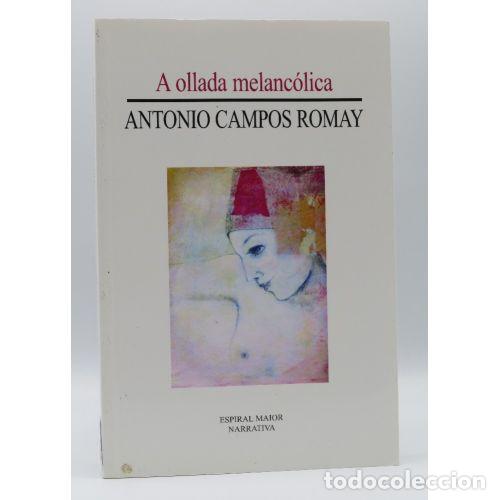 Libros: A OLLADA MELANC&Oacute;LICA - CAMPOS ROMAY, ANTONIO
