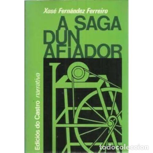 Libros: A Saga Dun Afiador - Xos&eacute; Fern&aacute;ndez Ferreiro - Edici&oacute;s Do Castro - 1980, 1&ordf; ed.