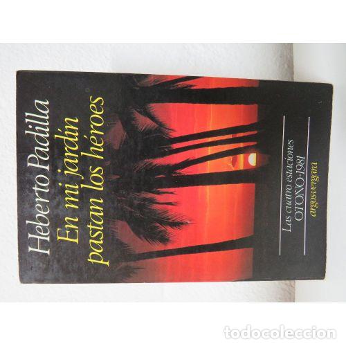 Libri di seconda mano: EN MI JARDIN PASTAN LOS HEROES - PADILLA, HEBERTO