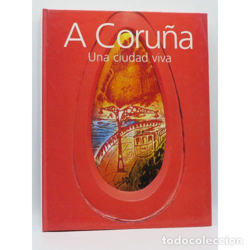 Livros em segunda m&atilde;o: A CORU&Ntilde;A, UNA CIUDAD VIVA - FUNDACION CAIXAGALICIA