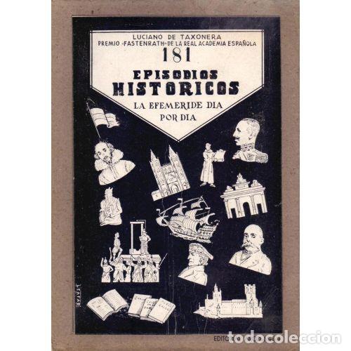 Livros em segunda m&atilde;o: 181 EPISODIOS HISTORICOS. LA EFEM&Eacute;RIDE D&Iacute;A POR D&Iacute;A - TAXONERA, LUCIANO DE