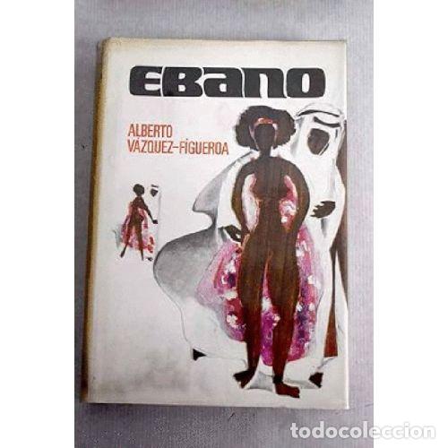 Libri di seconda mano: EBANO - V&Aacute;ZQUEZ-FIGUEROA, ALBERTO (1936-), ,