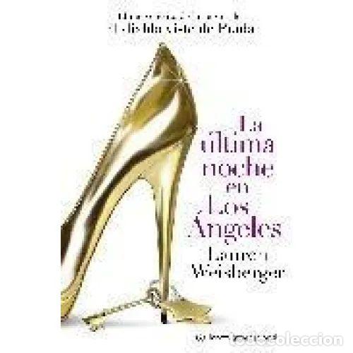 books: LA &Uacute;LTIMA NOCHE EN LOS &Aacute;NGELES - WEISBERGER, LAUREN
