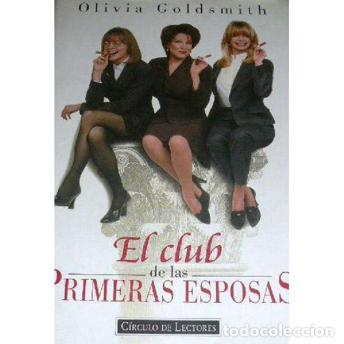 Libri di seconda mano: EL CLUB DE LAS PRIMERAS ESPOSAS - GOLDSMITH, OLIVIA