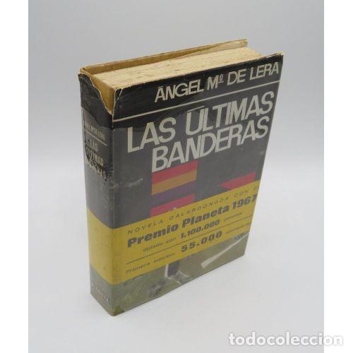 books: LAS ULTIMAS BANDERAS - ANGEL MARIA DE LERA