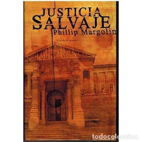 Libros: JUSTICIA SALVAJE - MARGOLIN, PHILLIP - Sin Especificar - Foto 1