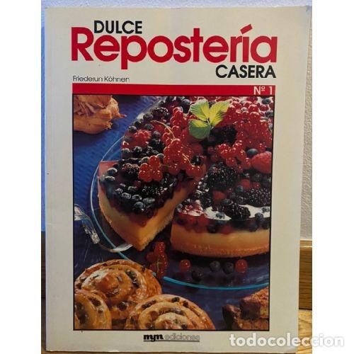 Libros: DULCE REPOSTERIA CASERA - FRIEDERNUN KOHNEN - Sin Especificar - Foto 1
