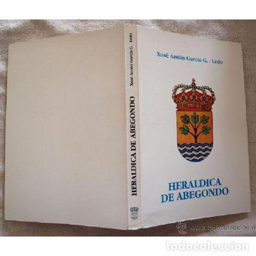 books: HERALDICA DE ABEGONDO - XOS&Eacute; ANT&Oacute;N GARCIA G. LEDO