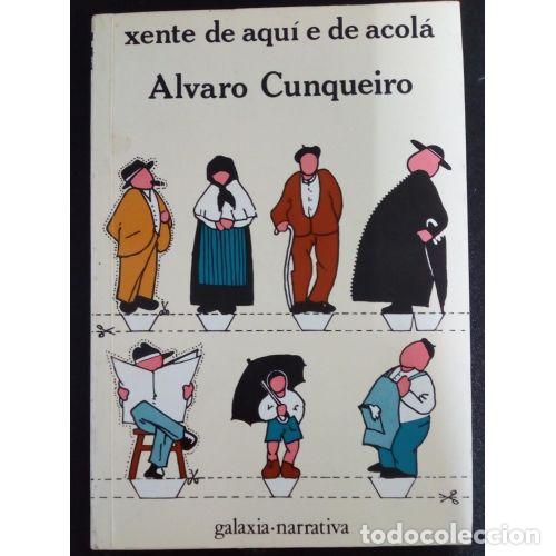 books: XENTE DE AQUI E ACOLA - CUNQUEIRO, ALVARO