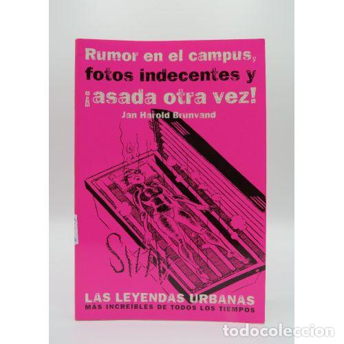 Livres: RUMOR EN EL CAMPUS, FOTOS INDECENTES Y ASADA OTRA VEZ - JAN HAROLD BRUNVAND