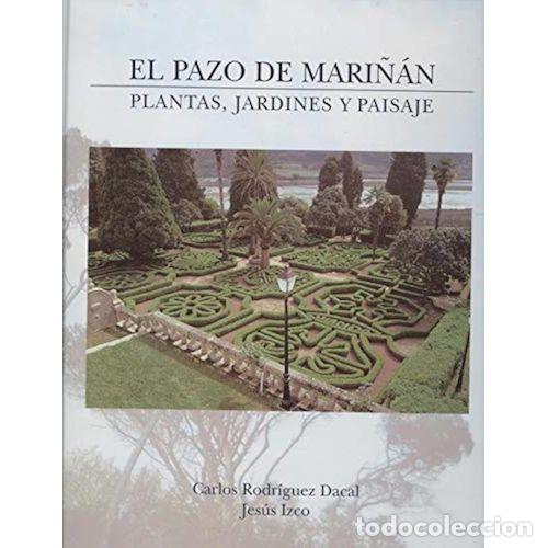 Livres: EL PAZO DE MARI&Ntilde;&Aacute;N : PLANTAS, JARDINES Y PAISAJE - RODR&Iacute;GUEZ DACAL, CARLOS, , IZCO, JES&Uacute;S, ,