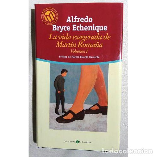 Libros: LA VIDA EXAGERADA DE MARTIN ROMA&Ntilde;A VOLUMEN I - ALFREDO BRYCE ECHENIQUE