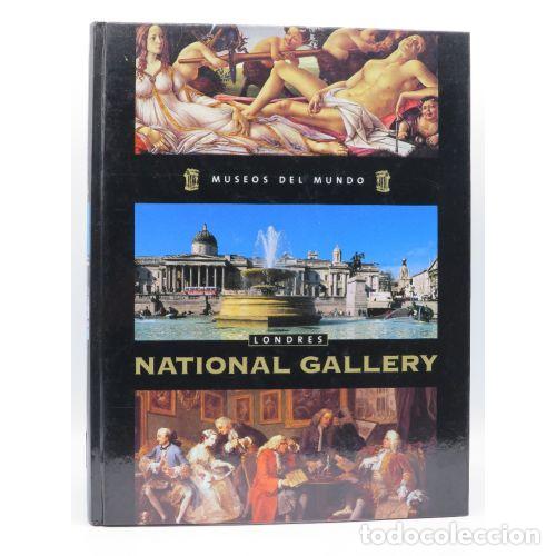Libros: MUSEOS DEL MUNDO. LONDRES NATIONAL GALLERY - VARIOS