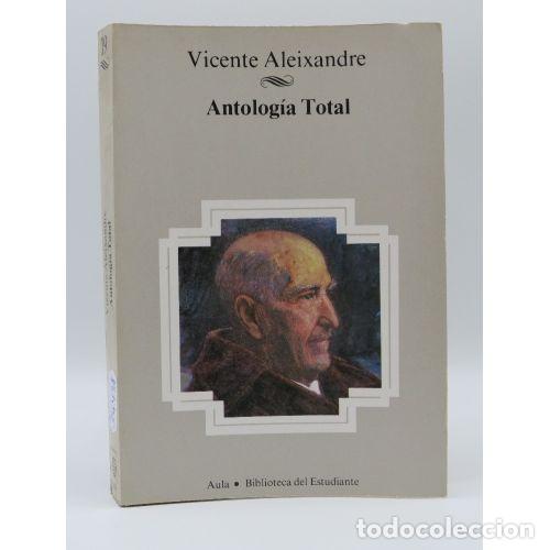 Libros: ANTOLOGIA TOTAL - VICENTE ALEIXANDRE