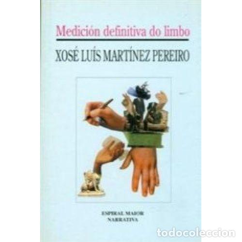 Libros: MEDICION DEFINITIVA DO LIMBO - MARTINEZ PEREIRO. XOSE LUIS