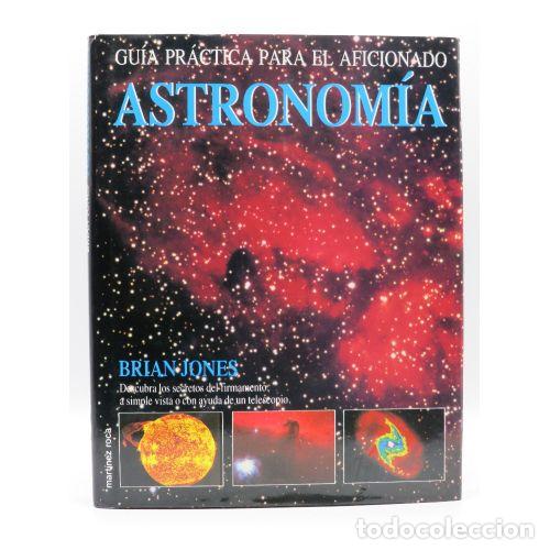 B&uuml;cher: ASTRONOMIA, GUIA PRACTICA PARA EL AFICIONADO. MARTINEZ ROCA, 1992 - BRIAN JONES