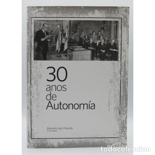 B&uuml;cher: 30 ANOS DE AUTONOM&Iacute;A, DIPUTACION DA CORU&Ntilde;A, 2014 - AGIS VILLAVERDE, MARCELINO