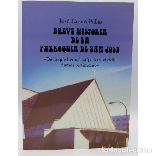 B&uuml;cher: BREVE HISTORIA DE LA PARROQUIA DE SAN JOSE - LAMAS PALLAS