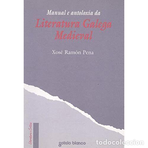 Libri di seconda mano: MANUAL E ANTOLOX&Iacute;A DA LITERATURA GALEGA MEDIEVAL - XOS&Eacute; RAM&Oacute;N PENA
