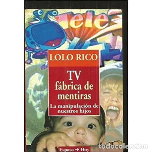 B&uuml;cher: TV FABRICA de MENTIRAS e.HOY - RICO,LOLO - Sin Especificar