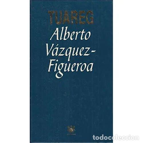 Libros: TUAREG - VAZQUEZ-FIGUEROA, ALBERTO