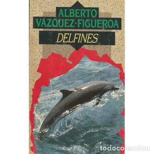 Libros: DELFINES - V&Aacute;ZQUEZ-FIGUEROA, ALBERTO