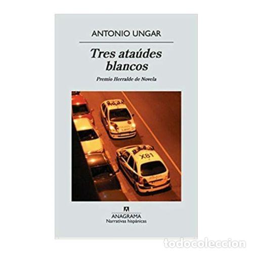 Livres: TRES ATA&Uacute;DES BLANCOS - UNGAR, ANTONIO