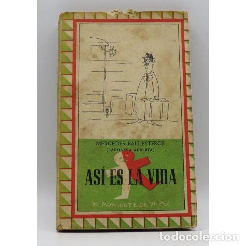 Libri di seconda mano: ASI ES LA VIDA - MERCEDES BALLESTEROS (BARONESA ALBERTA)