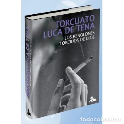Libros: LOS RENGLONES TORCIDOS DE DIOS - TORCUATO LUCA DE TENA