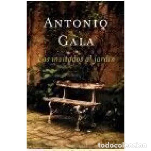 Libros: LOS INVITADOS AL JARD&Iacute;N - Gala, Antonio