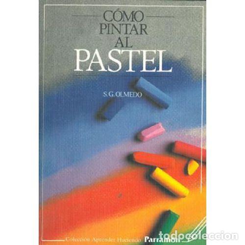 Livros em segunda m&atilde;o: COMO PINTAR al PASTEL - PARRAM&Oacute;N VILASAL&Oacute;, JOS&Eacute; M. - Sin Especificar