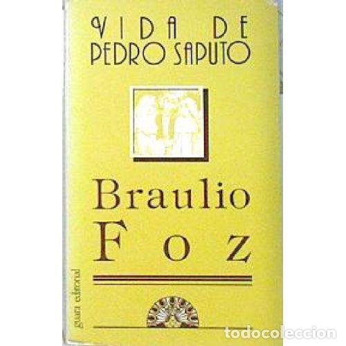 Libros: VIDA de PEDRO SAPUTO - BRAULIO FOZ - Sin Especificar - Foto 1