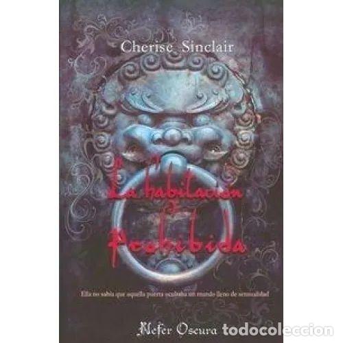 Libros: LA HABITACION PROHIBIDA - CHERISE SINCLAIR
