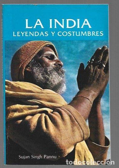 books: INDIA - LA. LEYENDAS Y COSTUMBRES - PANNU, SUJAN SINGH