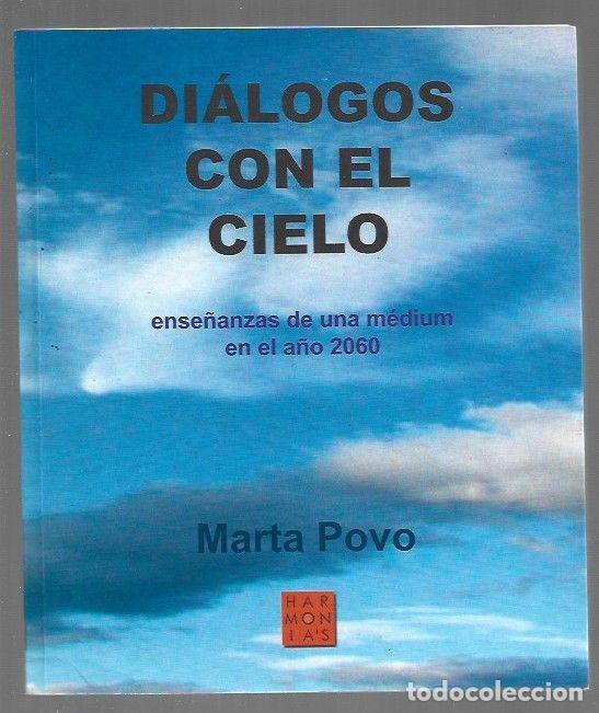 Libri di seconda mano: DIALOGOS CON EL CIELO. ENSE&Ntilde;ANZAS DE UNA MEDIUM EN EL A&Ntilde;O 2060 - POVO, MARTA