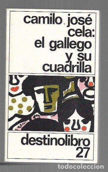 Libros: GALLEGO Y SU CUADRILLA - EL - CELA, CAMILO JOSE