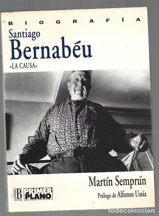 B&uuml;cher: SANTIAGO BERNABEU. LA CAUSA - SEMPRUN, MARTIN