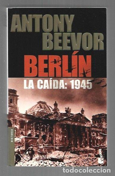 books: BERLIN. LA CAIDA: 1945 - BEEVOR, ANTONY